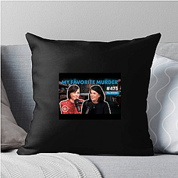 My Favorite Murder is weekly My Favorite Murder Pillows Cover