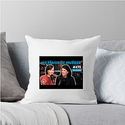 My Favorite Murder is weekly My Favorite Murder Pillows Cover