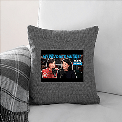 My Favorite Murder is weekly My Favorite Murder Pillows Cover