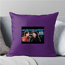 My Favorite Murder is weekly My Favorite Murder Pillows Cover