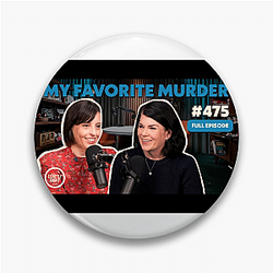 My Favorite Murder is weekly My Favorite Murder Pins