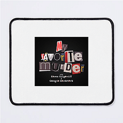 My Favorite Murder is true crime My Favorite Murder Mouse Pads
