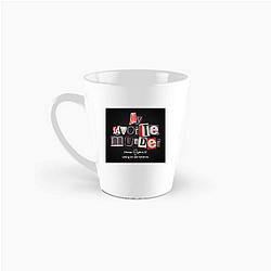 My Favorite Murder is true crime My Favorite Murder Mugs