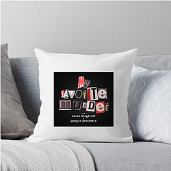 My Favorite Murder is true crime My Favorite Murder Pillows Cover