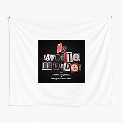 My Favorite Murder is true crime My Favorite Murder Tapestries