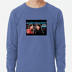 My Favorite Murder is weekly My Favorite Murder Sweatshirts