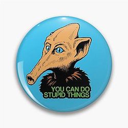 Mystery Science Theatre 3000 - Trumpy - You Can Do Stupid Things Pin