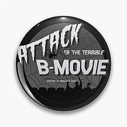 Attack of the Terrible B-Movie Pin