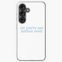 You're not Nathan Scott Samsung Galaxy Case