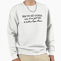 One Tree Hill, Nathan Scott We're Crazy Sweatshirt