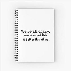 One Tree Hill Nathan Scott We're all crazy Spiral Notebook