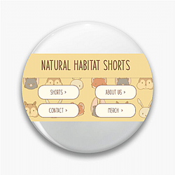 Natural Habitat Shorts Merch Natural Habitat Shorts Pins
