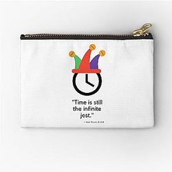 Time is the infinite Jest. Great RUSH Neil Peart quote. Zipper Pouch