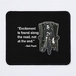 Neil Peart quote Excitement Mouse Pad