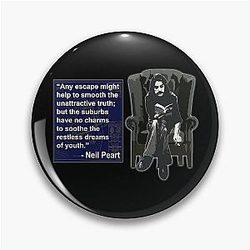 Neil Peart Quote - Suburbs Pin