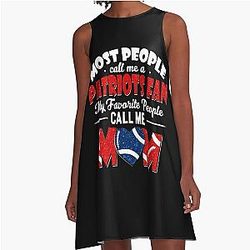 Most people call me a Patriots fan. My favorite people call me Mom a line dress.