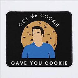 Got Me Cookie, gave you a new girl nick quote mouse pad