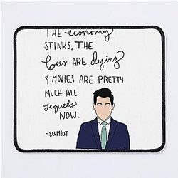 Schmidt from New Girl quote economy stinks mouse pad