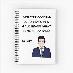 Schmidt from New Girl quote, Frittata in a saucepan Notebook