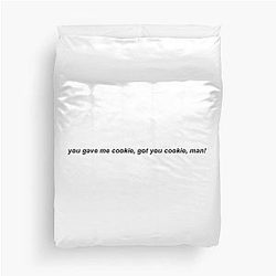 Gave me a cookie, got you one! -- Nick Miller, New Girl Duvet Cover