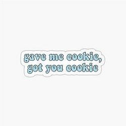 Gave me a cookie, New Girl Sticker