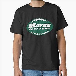 Maybe Next Year Jets T-Shirt