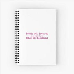 People will love you and support you when it's beneficial Nicki Minaj Quote Spiral Notebook
