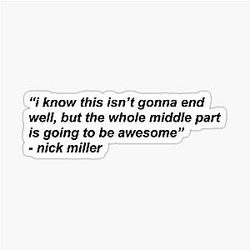 Nick Miller quote from New Girl Sticker