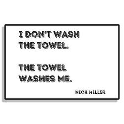 I don't wash the towel it washes me Funny Bathroom Sign Nick Miller New Girl Tv Show Poster 11x17 LAMINATED