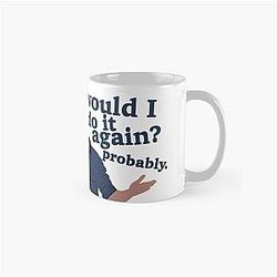 Do I Regret It Yes Would I Do It Again Probably - Nick Miller Classic Mug