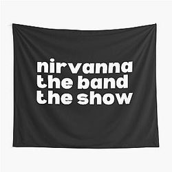 Nirvana The show Tapestry