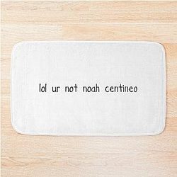 Lol your not Noah Centineo Bath Mat