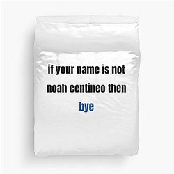 if your name is not noah centineo then bye duvet cover