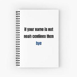 If Your Name Is NOT Noah Centineo Spiral Notebook