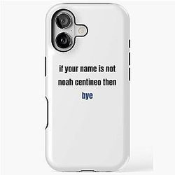 if your name is not noah centineo then bye tough case