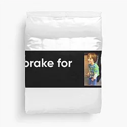 I brake for Noah Schnapp Duvet Cover becomes: I Brake for Noah Schnapp Duvet Cover