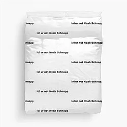 Ur not Noah Schnapp Duvet Cover