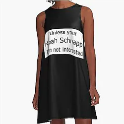 Unless You're Noah Schnapp, I'm Not Interested A-Line Dress