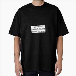 Unless you're Noah Schnapp, I'm not interested T Shirt