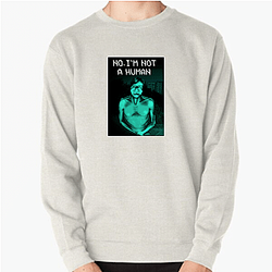 No Im Not A Human Merch Collection No Im Not A Human Sweatshirts