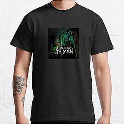 No Im Not A Human Limited Collection No Im Not A Human T-Shirts