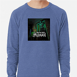 No Im Not A Human Limited Collection No Im Not A Human Sweatshirts
