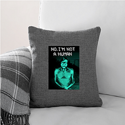 No Im Not A Human Merch Collection No Im Not A Human Pillows Cover