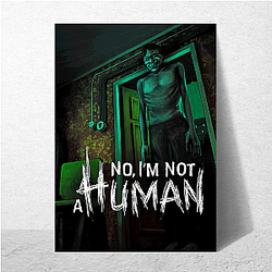 No Im Not A Human Limited Collection No Im Not A Human Posters