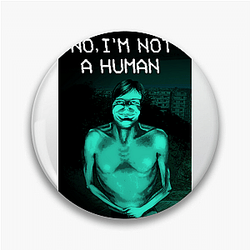No Im Not A Human Merch Collection No Im Not A Human Pins
