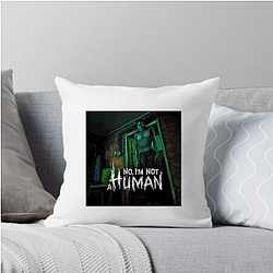 No Im Not A Human Limited Collection No Im Not A Human Pillows Cover