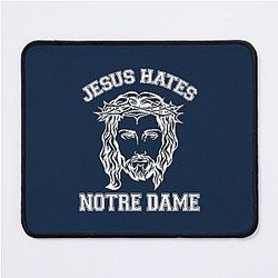 Jesus Hates Notre Dame Mouse Pad