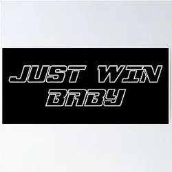 Just Win Baby Oakland Raiders Fan Art Poster