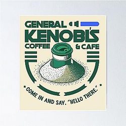 General Kenobi's Coffee - Come in and say Hello Poster