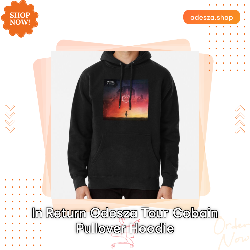 In Return Odesza Tour Cobain Pullover Hoodie